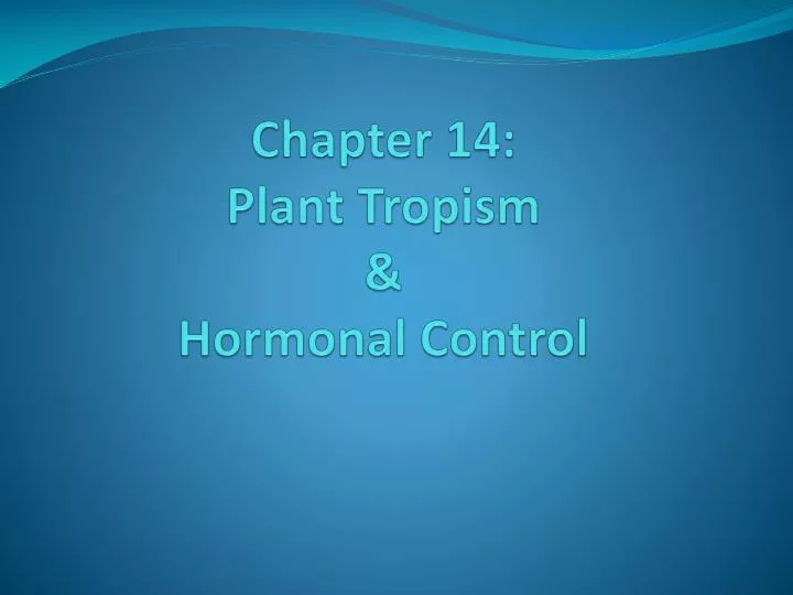 chapter 14 plant tropism hormonal control