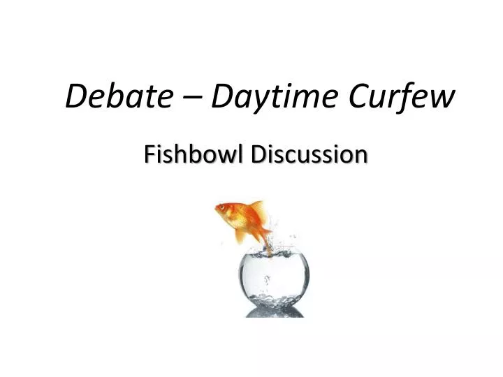 debate daytime curfew