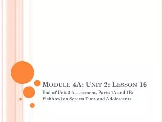 Module 4A: Unit 2: Lesson 16