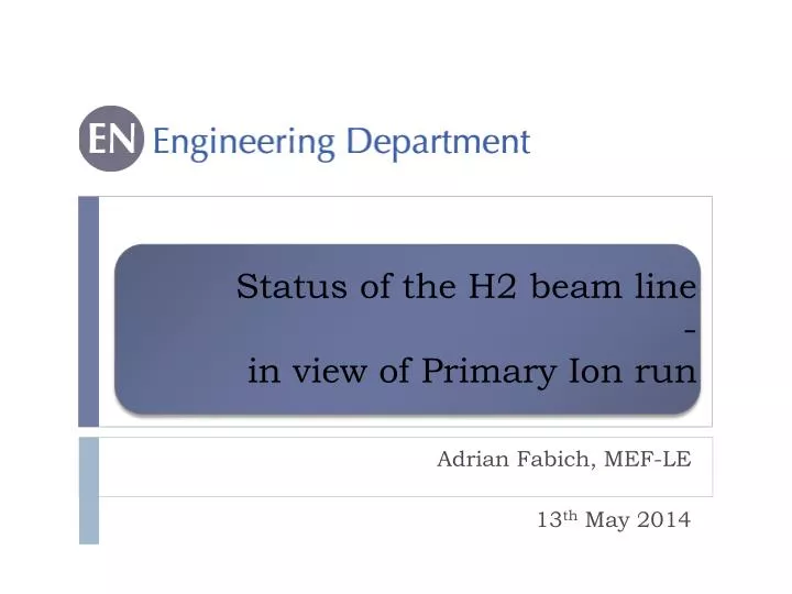 status of the h2 beam line in view of primary ion run