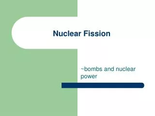 Nuclear Fission