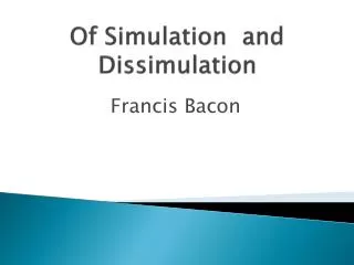 Of Simulation and Dissimulation