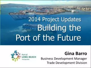 2014 Project Updates Building the Port of the Future