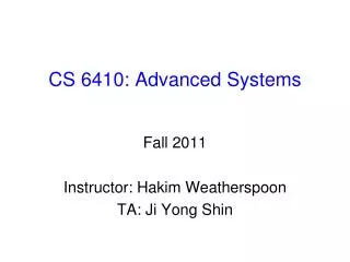 CS 6410: Advanced Systems