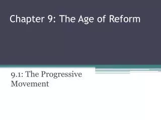 Chapter 9: The Age of Reform