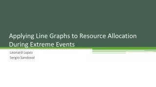 Applying Line Graphs to Resource Allocation During Extreme Events