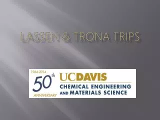 lassen trona trips