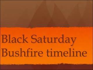 Black Saturday Bushfire timeline
