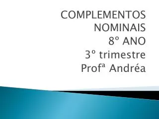 complementos nominais 8 ano 3 trimestre prof andr a