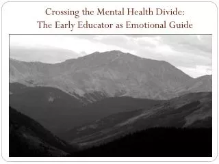 Crossing the Mental Health Divide: The Early Educator as Emotional Guide