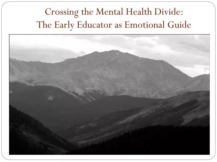 crossing the mental health divide the early educator as emotional guide