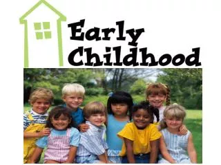 Early childhood