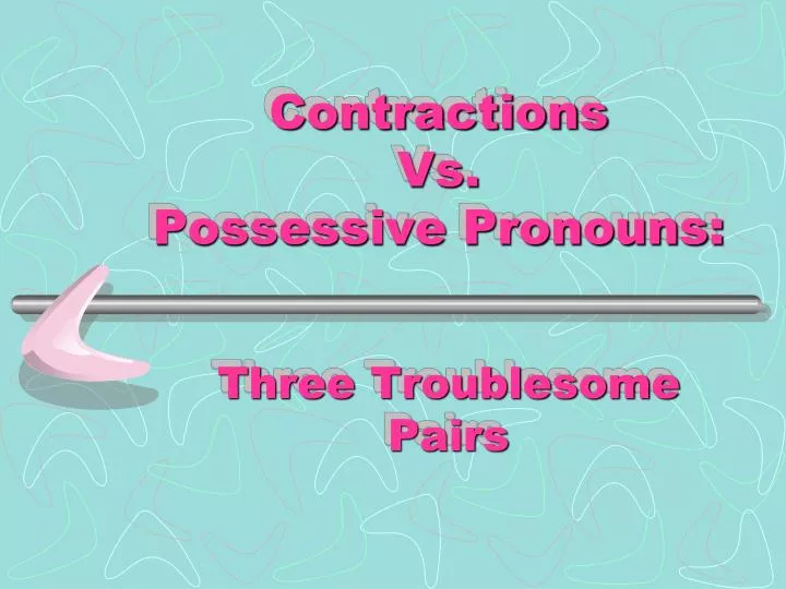 contractions vs possessive pronouns