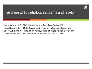 Teaching QI to radiology residents and faculty