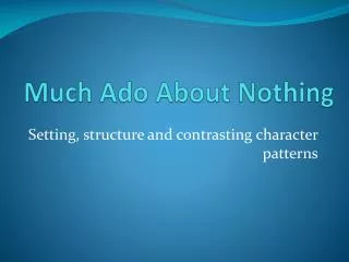 Much Ado About Nothing