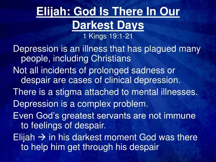 elijah god is there in our darkest days 1 kings 19 1 21
