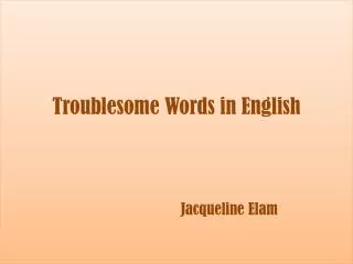 Troublesome Words in English