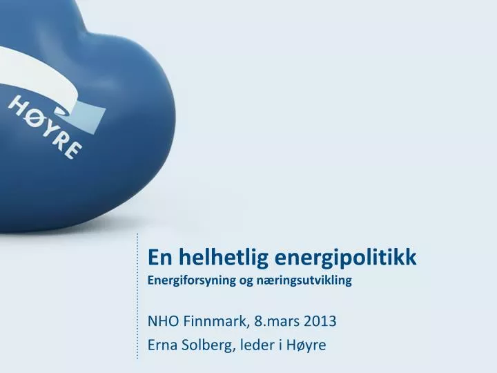 en helhetlig energipolitikk energiforsyning og n ringsutvikling