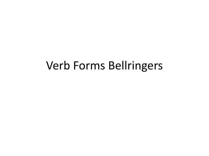 verb forms bellringers