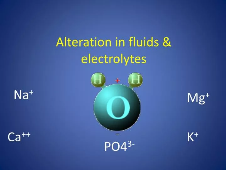 alteration in fluids electrolytes