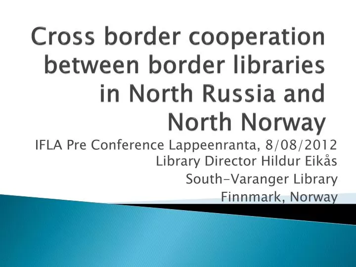 cross border cooperation between border libraries in north russia and north norway