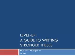 Level-UP! A guide to writing Stronger Theses