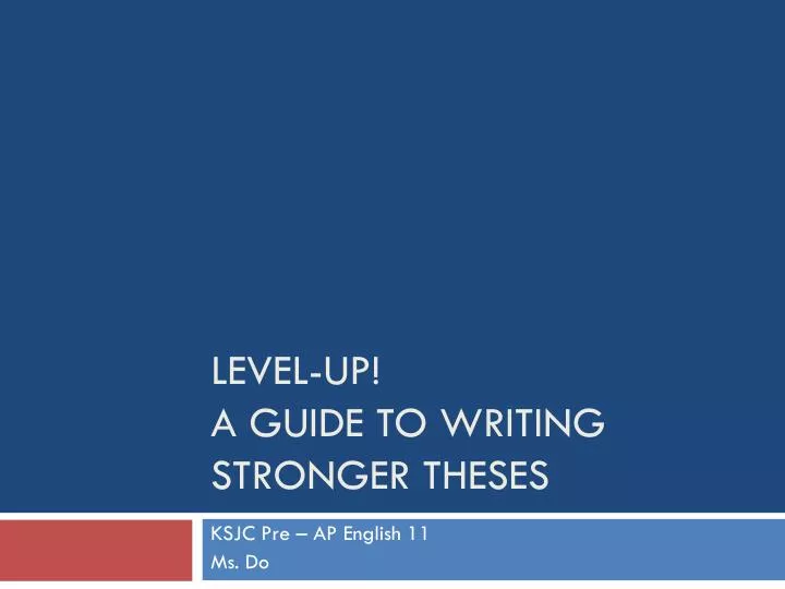 level up a guide to writing stronger theses
