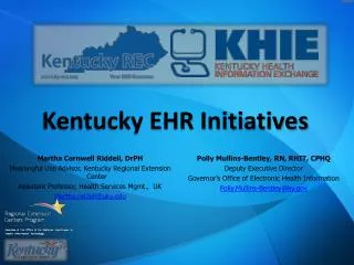 Martha Cornwell Riddell, DrPH Meaningful Use Advisor, Kentucky Regional Extension Center