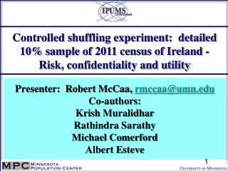 Presenter: Robert McCaa, rmccaa@umn.edu Co-authors: Krish Muralidhar