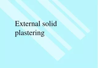 External solid plastering