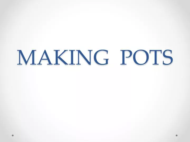 making pots