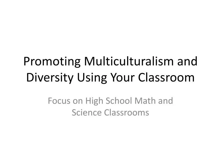 promoting multiculturalism and diversity using your classroom