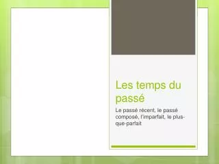 les temps du pass