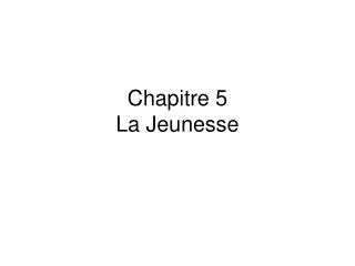 chapitre 5 la jeunesse
