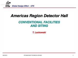 Americas Region Detector Hall CONVENTIONAL FACILITIES AND SITING T. Lackowski