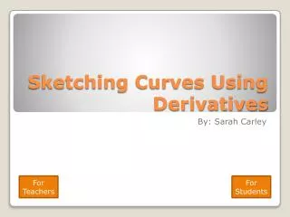 Sketching Curves Using Derivatives