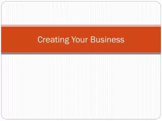 Creating Your Business