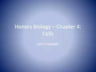 Honors Biology – Chapter 4: Cells