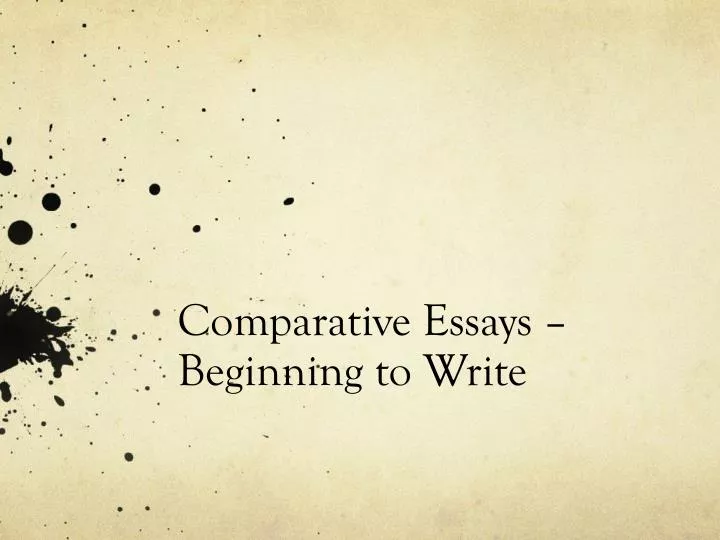 comparative essays beginning to write