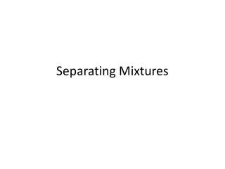 Separating Mixtures