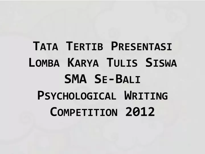 tata tertib presentasi lomba karya tulis siswa sma se bali psychological writing competition 201 2