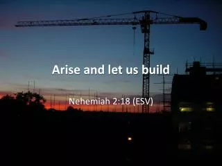 Arise and let us build
