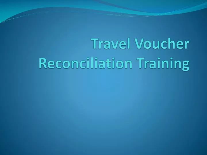 travel voucher reconciliation training