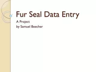 Fur Seal Data Entry