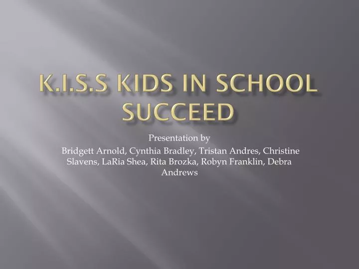 k i s s kids in school succeed