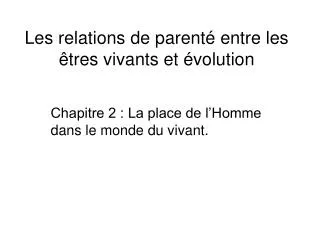 les relations de parent entre les tres vivants et volution