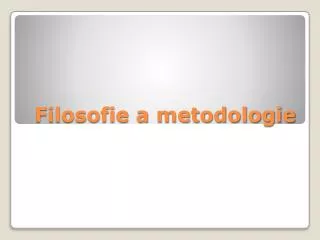 filosofie a metodologie