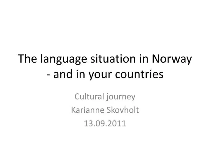 the language situation in norway and in your countries