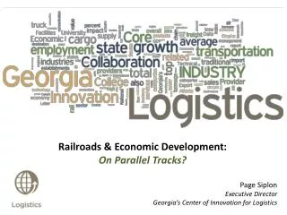 Railroads &amp; Economic Development: On Parallel Tracks? Page Siplon Executive Director