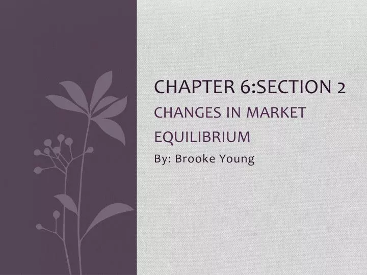 chapter 6 section 2 changes in market equilibrium